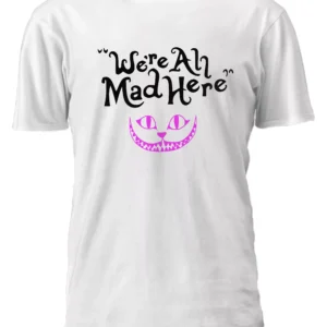 Gato Cheshire Were All Mad Here Alicia Remera Friki Tu Eres #4